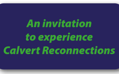 An invitation to experience Calvert Reconnections